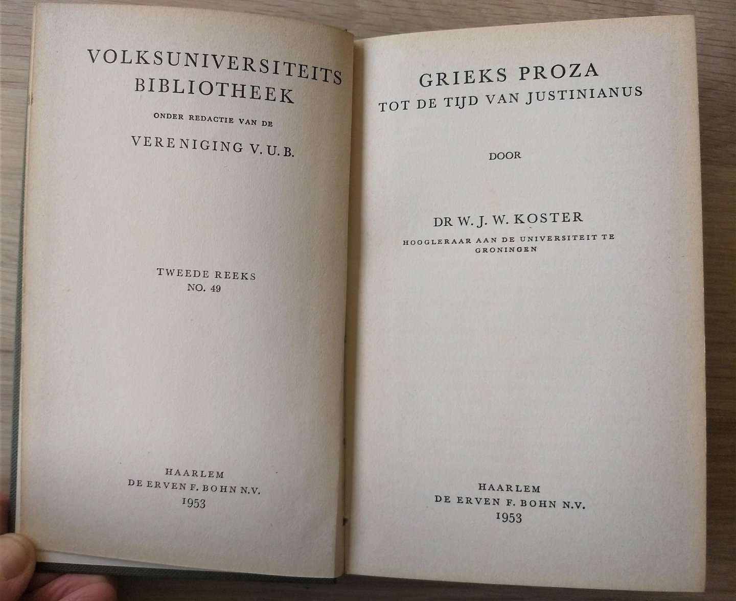 Koster Dr. W.J.W. Hooglerr aan de universiteit te Groningen - GRIEKS PROZA TOT DE TIJD VAN JUSTINIANUS - tweede reeks no. 49