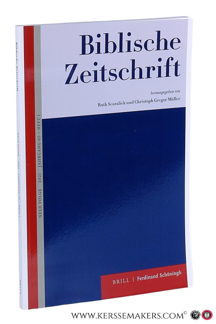 Scoralick, Prof. Dr. Ruth / Christoph Gregor Müller / a.o. (eds.). - Biblische Zeitschrift. Volume 65 (2021) Heft 1.