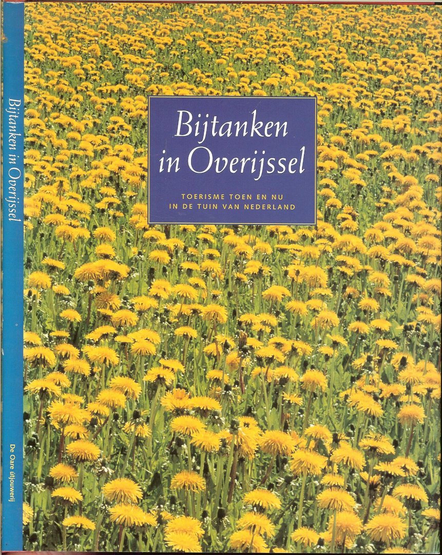 Schluter, Dick - Bijtanken in Overijssel. Toerisme toen en nu in de tuin van Nederland. Uitgegeven n.a.v. het vijftigjarig bestaan van de provinciale VVV Overijssel