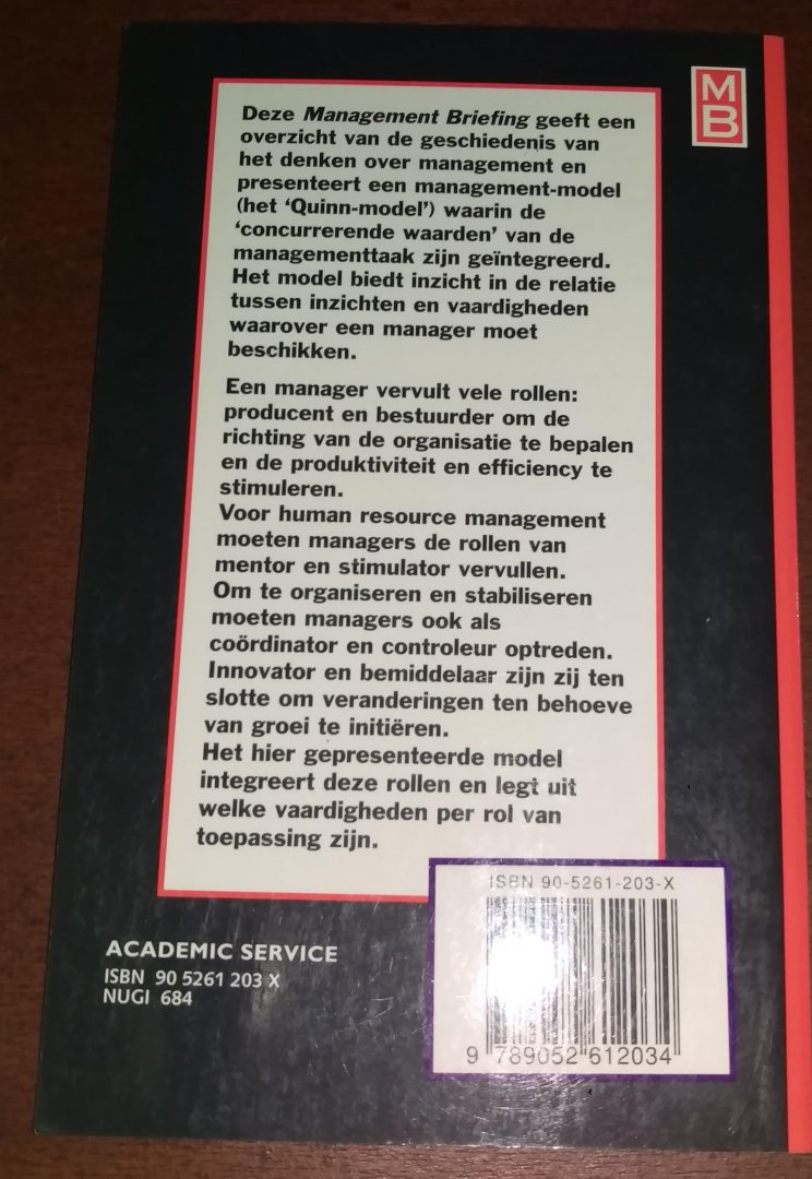 Robert E. Quinn e.a. - Management briefing, Een kader voor Managementvaardigheden, over de rollen de inzichten en de vaardigheden van managers
