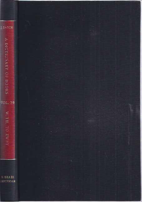 Sabin, Joseph & Wilberforce Eames & R.W.G. Vail - A Dictionary of Books Relating to America: From its discovery to the present time. (Volume 29)