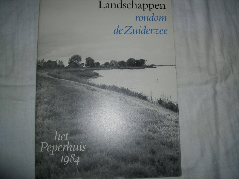 Kelder, Piet - Landschappen rond de Zuiderzee. Het Peperhuis 1984