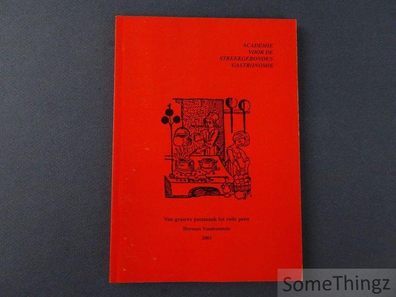 Herman Vandommele / Academie voor de streekgebonden gastronomie. - Van grauwe pastinaak tot rode peen.