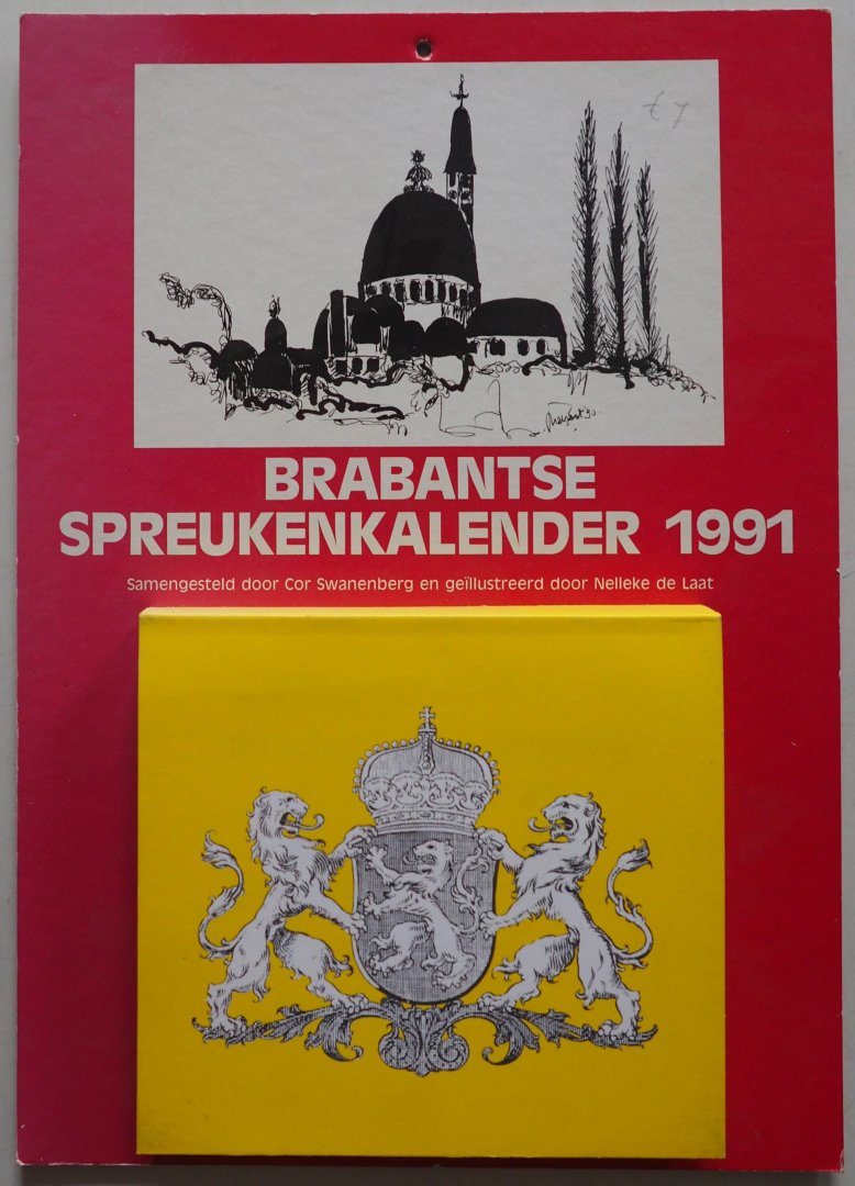 Swanenberg Cor  Illustrator : Laat Nelleke de - Brabantse spreukenkalender 1991 dag-scheurkalender