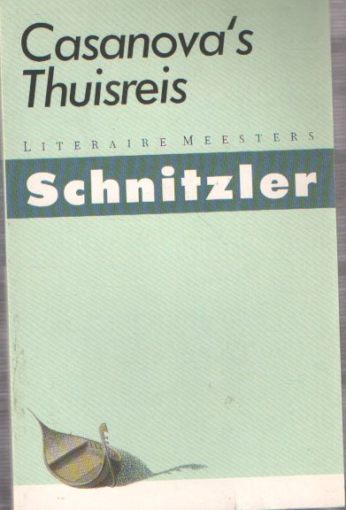 Schnitzler, Arthur - Casanova's thuisreis. Vertaling van Ernst van Altena