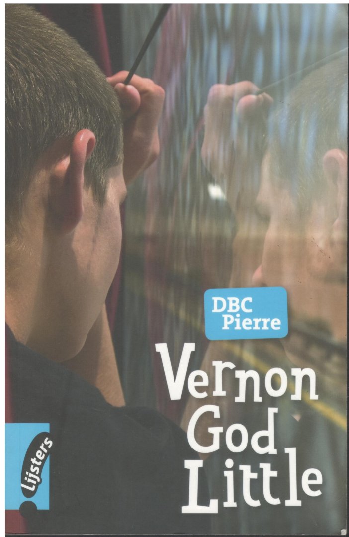 DBC Pierre - Vernon God Little a 21st century comedy in the presence of death