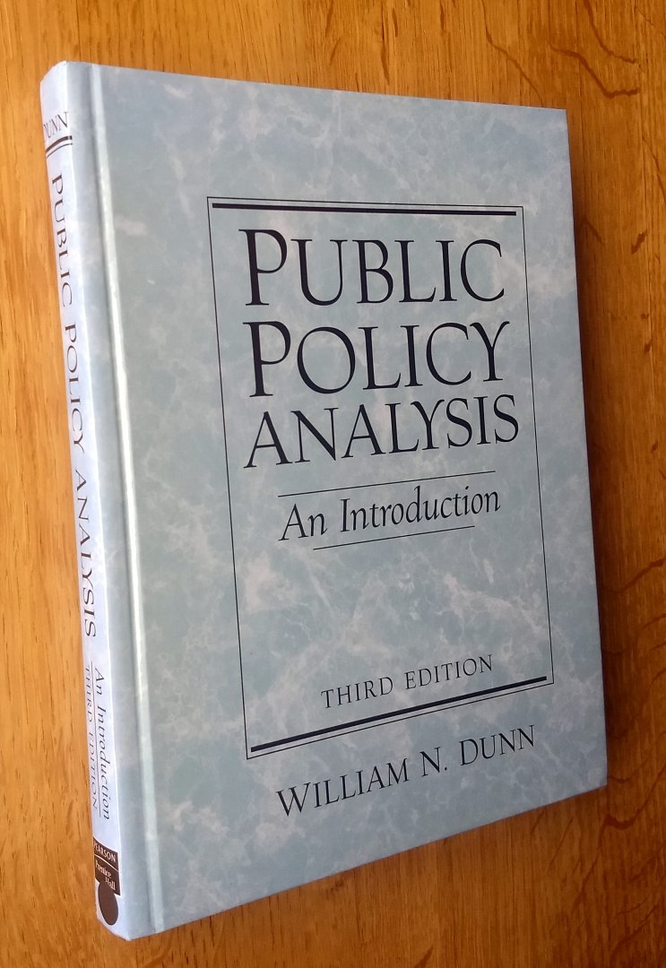 Dunn, William - PUBLIC POLICY ANALYSIS - An introduction - third editon