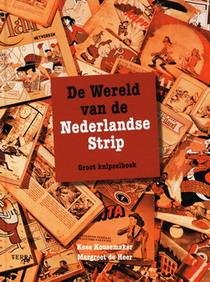 KOUSEMAKER, KEES. & HEER, MARGREET DE. - De wereld van de Nederlandse strip. Groot knipselboek.
