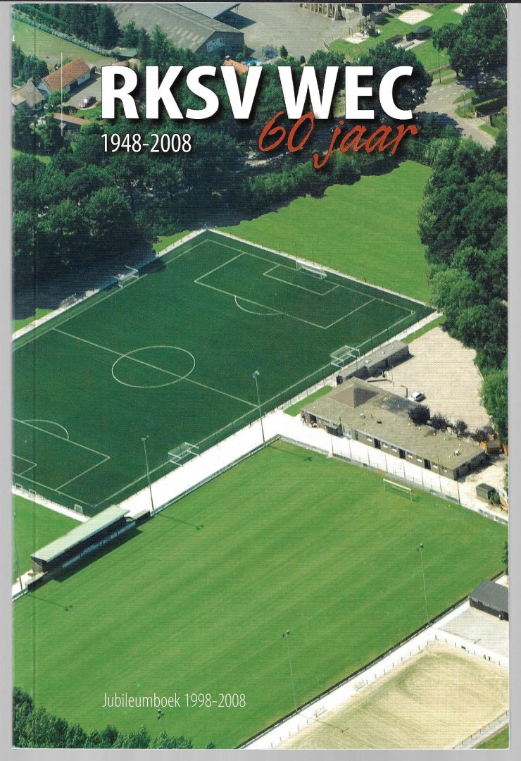 Alphen, Jan van - RKSV WEC 60 jaar 1948-2008 -Jubileumboek 1998-2008
