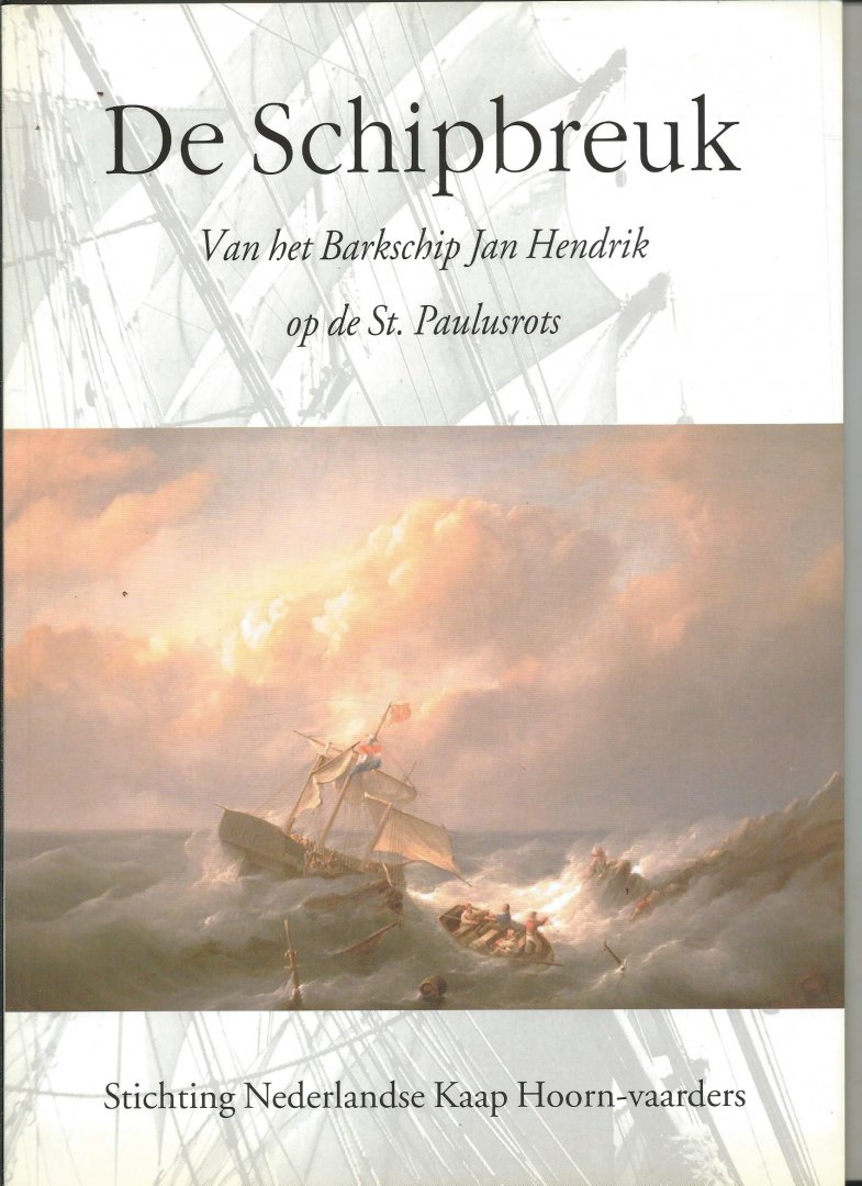 Hazelhoff Roelfzema, H. (redacteur) - De Schipbreuk. Van het Barkschip Jan Hendrik op de St. Paulusrots