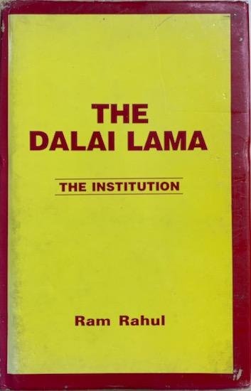 Rahul, Ram - THE DALAI LAMA . The Institution.