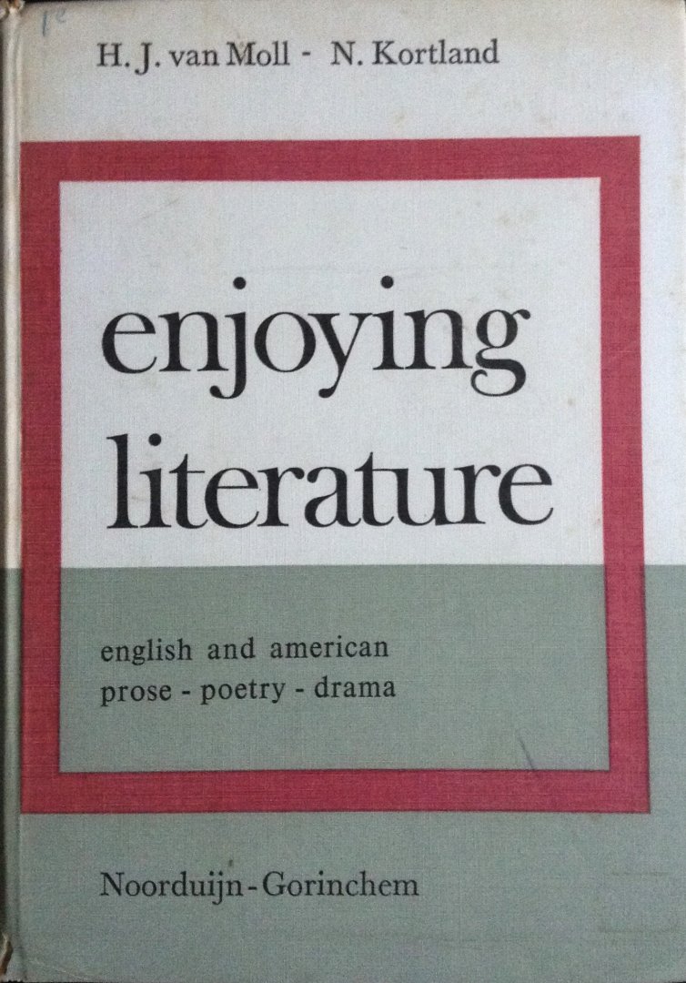 Moll, H.J.van / Kortland, N. - Enjoying literature