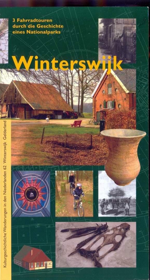 Steehouwer, K.J. - Winterswijk: eine Radtour durch die Geschichte eines Nationalparks (Cultuurhistorische Routes in Nederland)