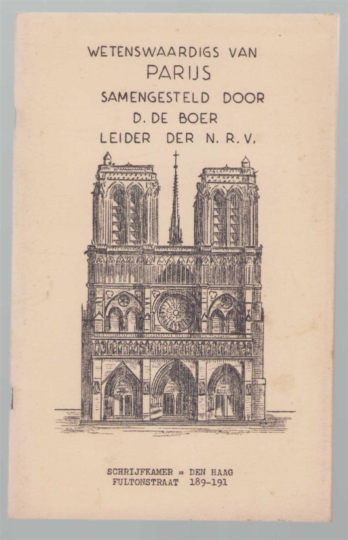 D. de Boer - Wetenswaardigs van Parijs Samengesteld door D. de Boer. Leider der N.R.V.