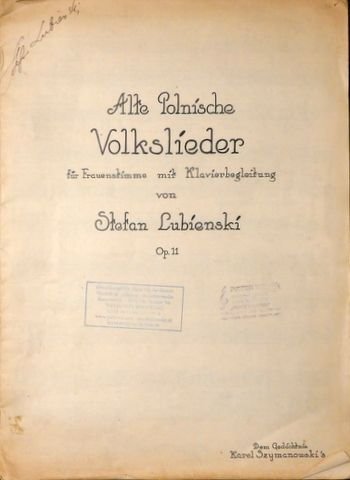 Lubienski, Stefan: - Alte Polnische Volkslieder für Frauenstimme mit Klavierbegleitung Op. 11