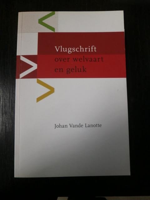 Johan Vande Lanotte - Vlugschrift over welvaart en geluk