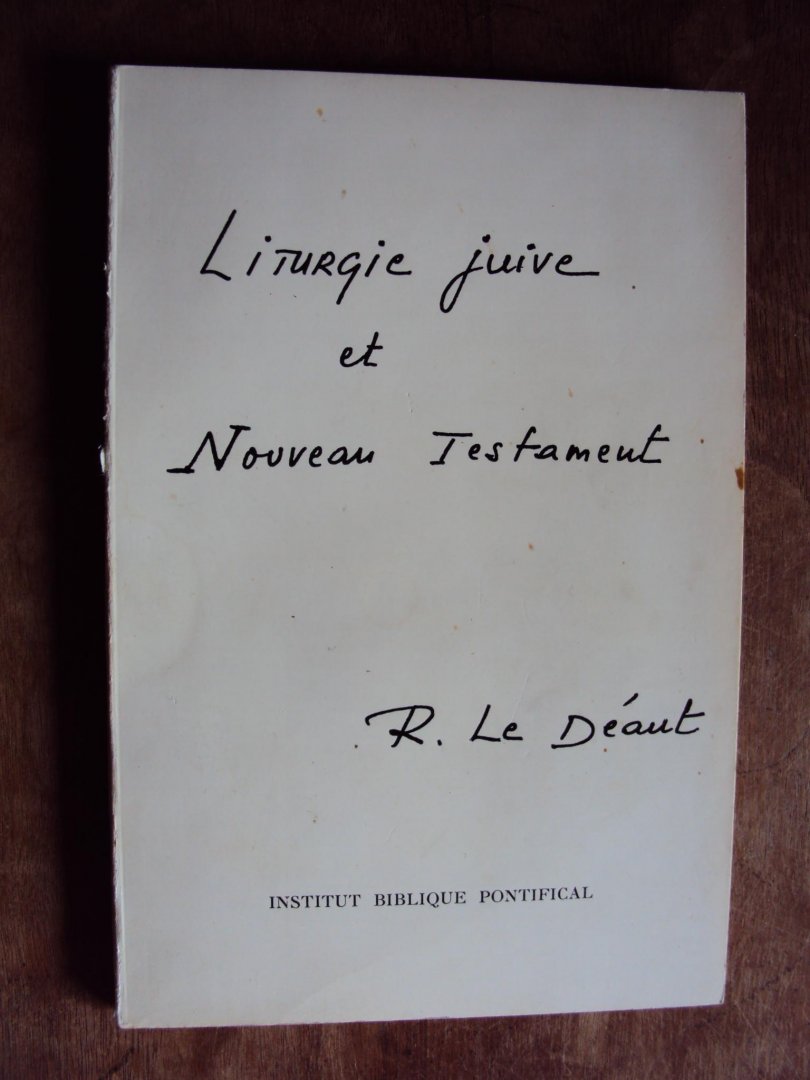 Déaut, R. le - Liturgie juive et Nouveau Testament. Le témoignage des versions araméennes