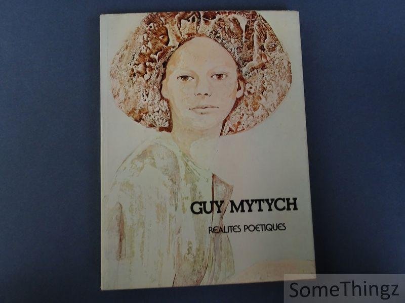 Guy Mytych / Gérard Gambier (texte). - Guy Mytych. Réalités poétiques. [Avec dédicace de l'artiste.]