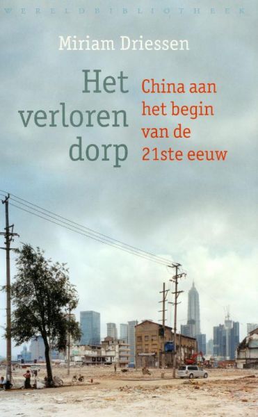 Driessen, Miriam - Het verloren dorp. China aan het begin van de 21ste eeuw