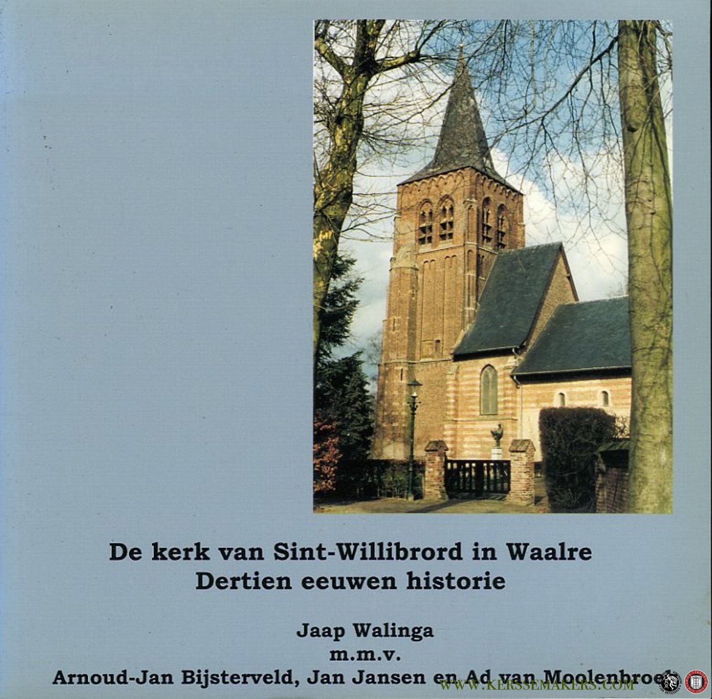 WALINGA, Jaap - De kerk van Sint-Willibrord in Waalre. Dertien eeuwen historie.
