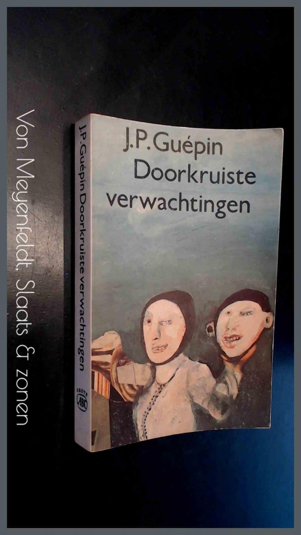 Guepin, J. P. - Doorkruiste verwachtingen
