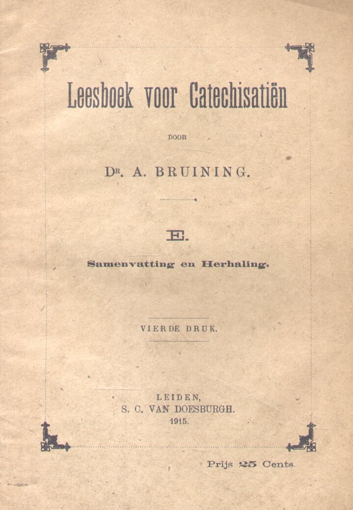 Bruining, Dr. A. - Leesboek voor Catechesatiën (Samenvatting en Herhaling)