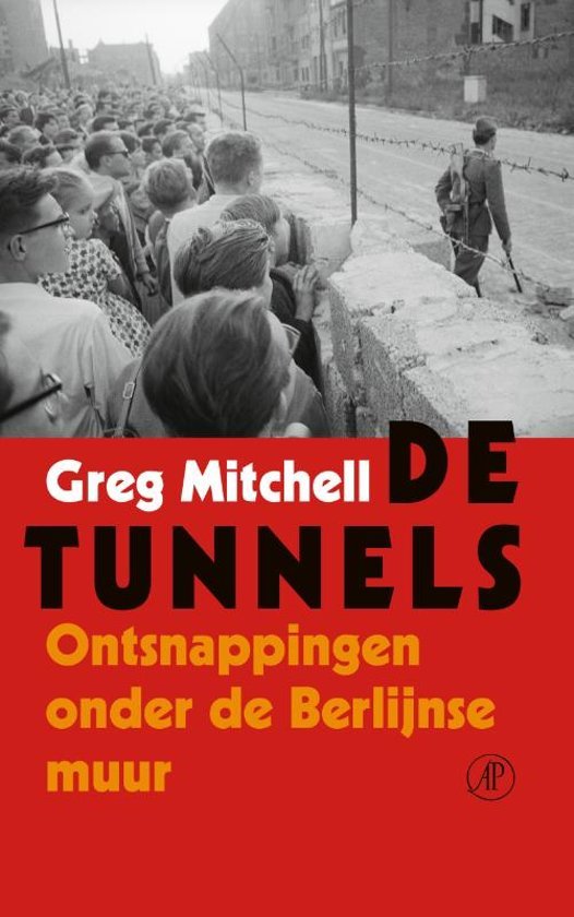 Mitchell, Greg - De tunnels / Ontsnappingen onder de Berlijnse Muur