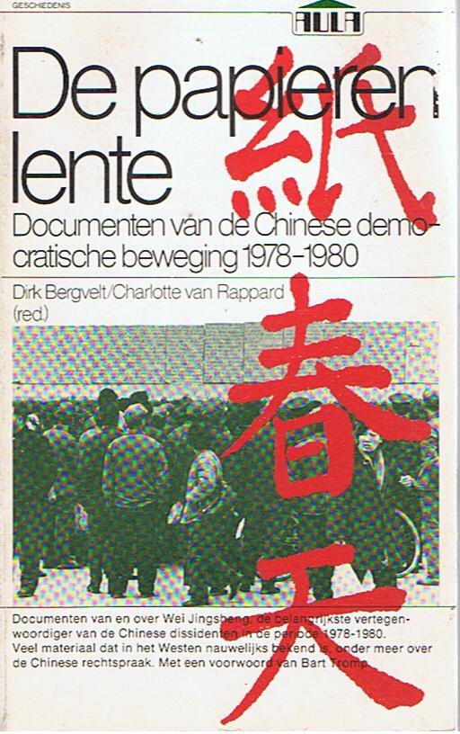 Bergvelt, Dirk & Rappard, Charlotte van - De papieren lente. Documenten ven de Chinese democratische beweging 1978-1980