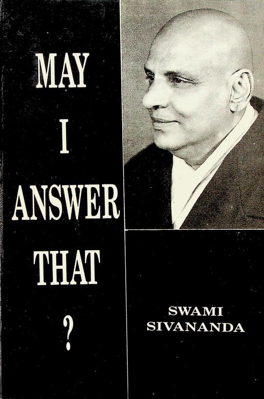 Sivananda, Swami - May i answer that?