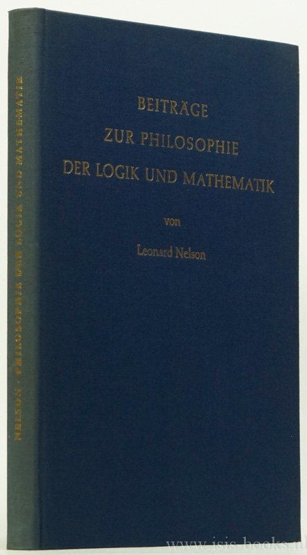 NELSON, L. - Beiträge zur Philosophie der Logik und Mathematik. Mit einführenden und ergänzenden Bemerkungen von Wilhelm Ackerman, Paul Bernays, David Hilbert.