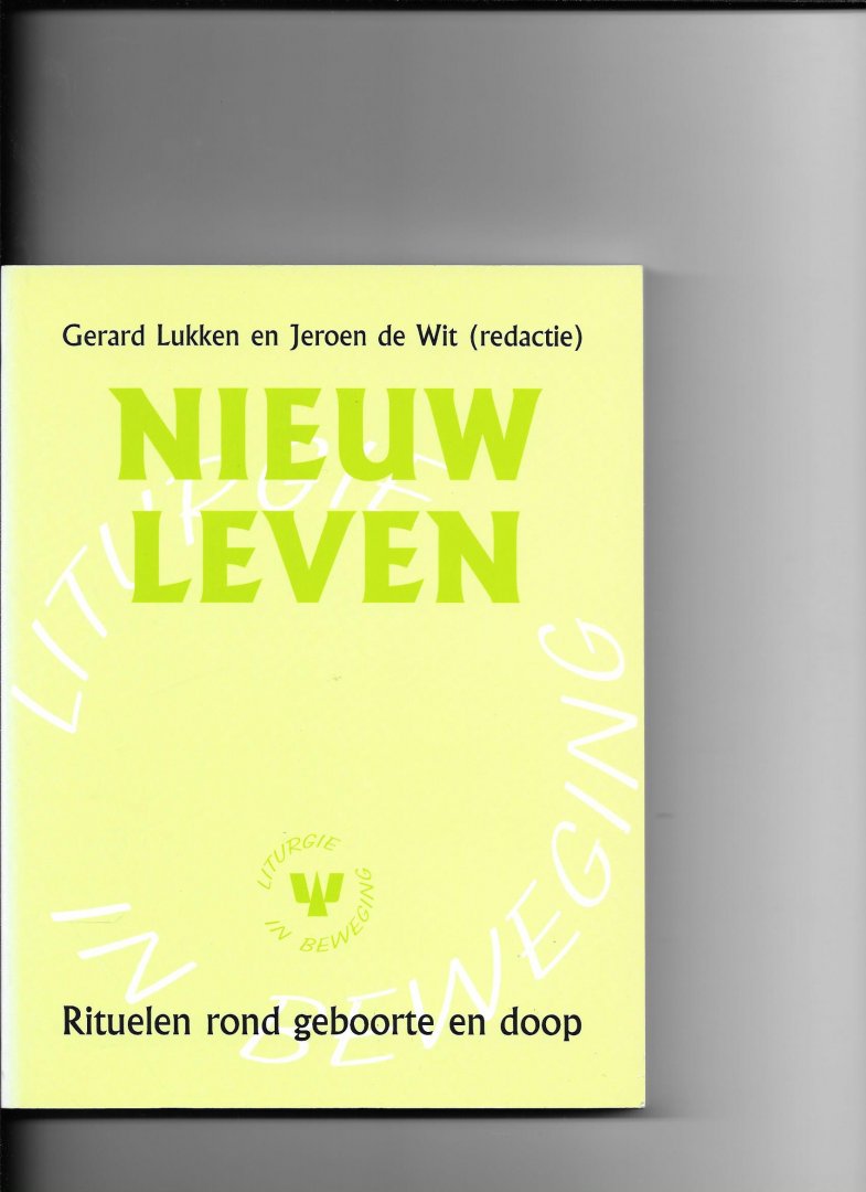 Lukken, Gerard/ Jeroen de Wit - Nieuw leven  rituelen rond geboorte en doop