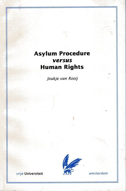 Rooij, Joukje van. - Asylum procedures versus human rights : obstacles to later statements or evidence in the light of the European Convention on Human Rights.