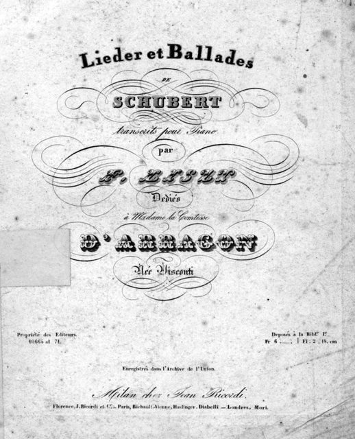 Schubert, Franz: - Lieder et ballades de Schubert. Transcrit pour piano par F. Liszt. Dediés à Madame la Comtesse D`Arragon, née Visconto