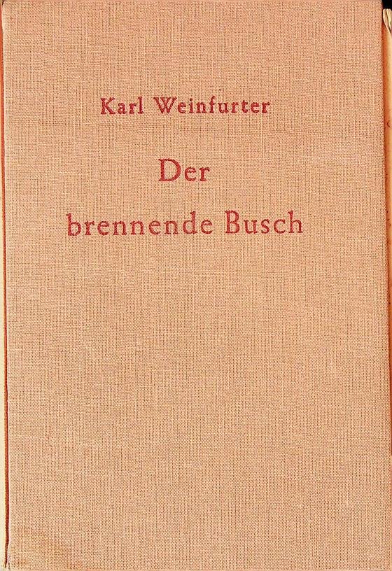 Weinfurter, Karl - Der brennende Busch. Der entschleierte Weg der Mystik