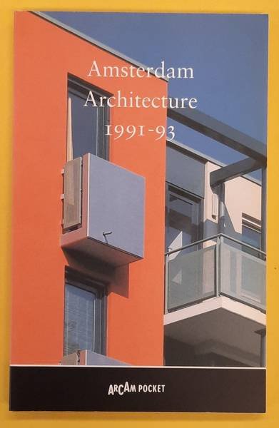 KLOOS, MAARTEN - Amsterdam Architecture 1991-93 ArCAm pocket nr. 7.