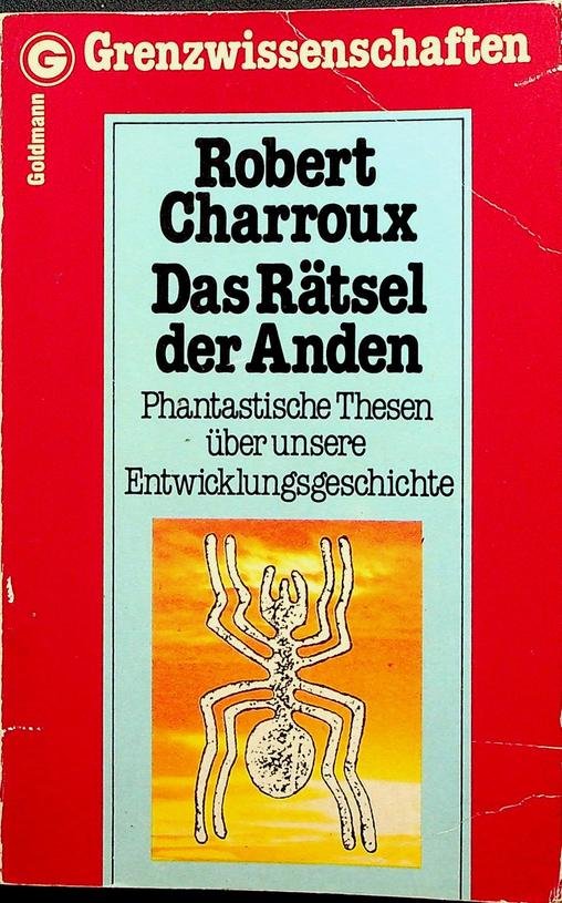 Charroux, Robert - Das Rätsel der Anden. Phantastische Thesen über unsere Entwicklungsgeschichte