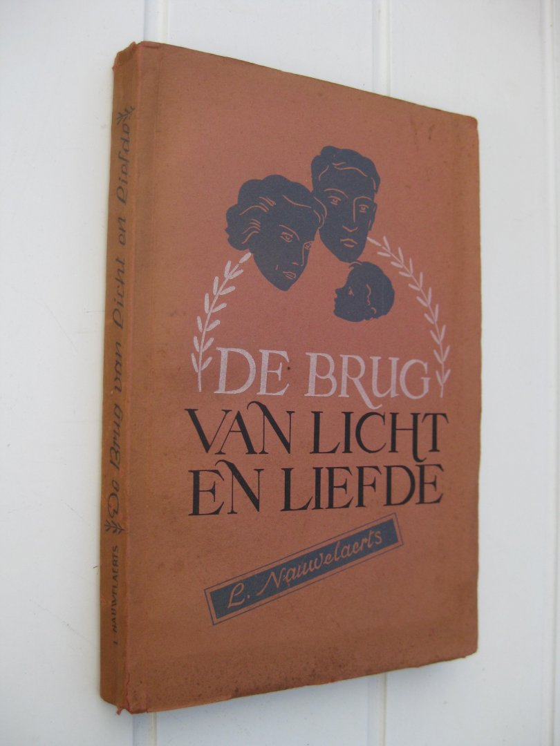 Nauwelaerts, L. - De Brug van Licht en Liefde.