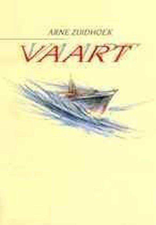 Arne Zuidhoek - Vaart. Een eeuw scheepvaarttechniek in Nederland