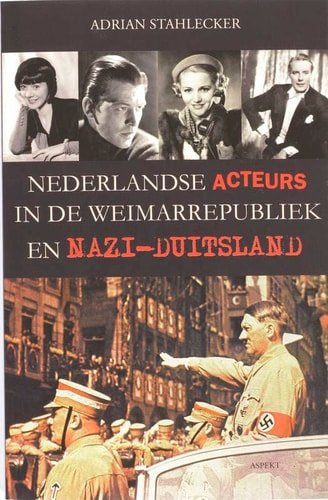 Stahlecker, Adrian - Nederlandse acteurs in de weimarrepubliek en Nazi Duitsland