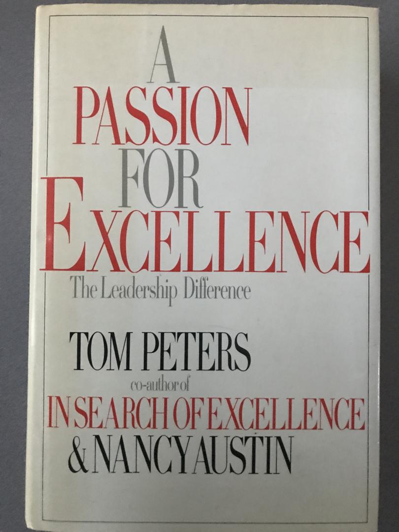 Peters, Tom & Nancy Austin - A Passion For Excellence, The Leadership Difference