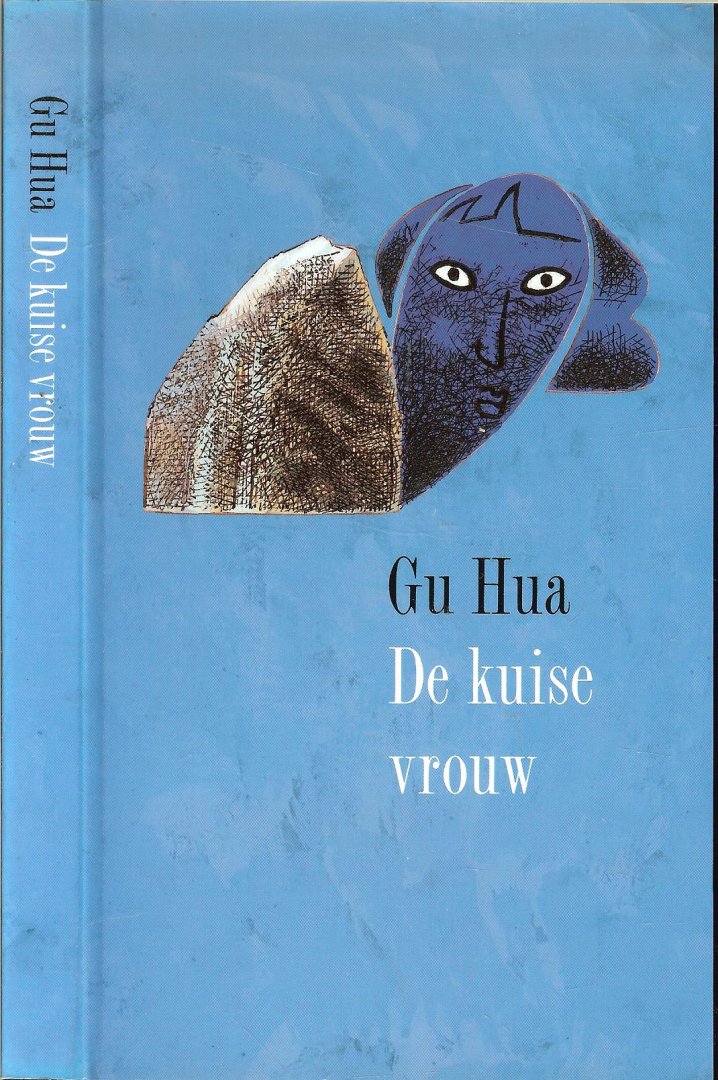 Hua Gu  Vertaald door  Marc van der Meer  .. Omslag en Typografie Peter van Hugten - De kuise vrouw; het verhaal van ganzenplaat