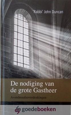 Duncan, Rabbi John - De nodiging van de grote Gastheer *nieuw* --- Avondmaalsoverdenkingen