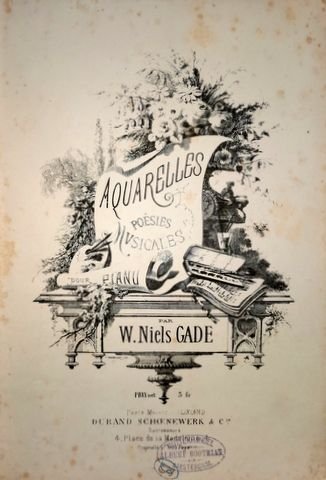 Gade, Niels W.: - Aquarelles. Poésies musicales pour piano. [Op. 19]