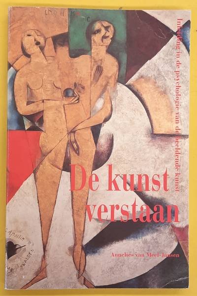 MEEL-JANSEN, A. TH. - De kunst verstaan. Inleiding tot de psychologie van de beeldende kunst.