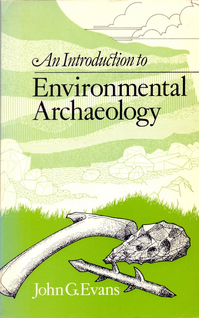 Evans, John. G. - An introduction to Environmental Archaeology