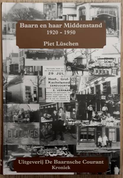 LÜSCHEN, PIET. - Baarn en haar middenstand 1920-1950. Kroniek.