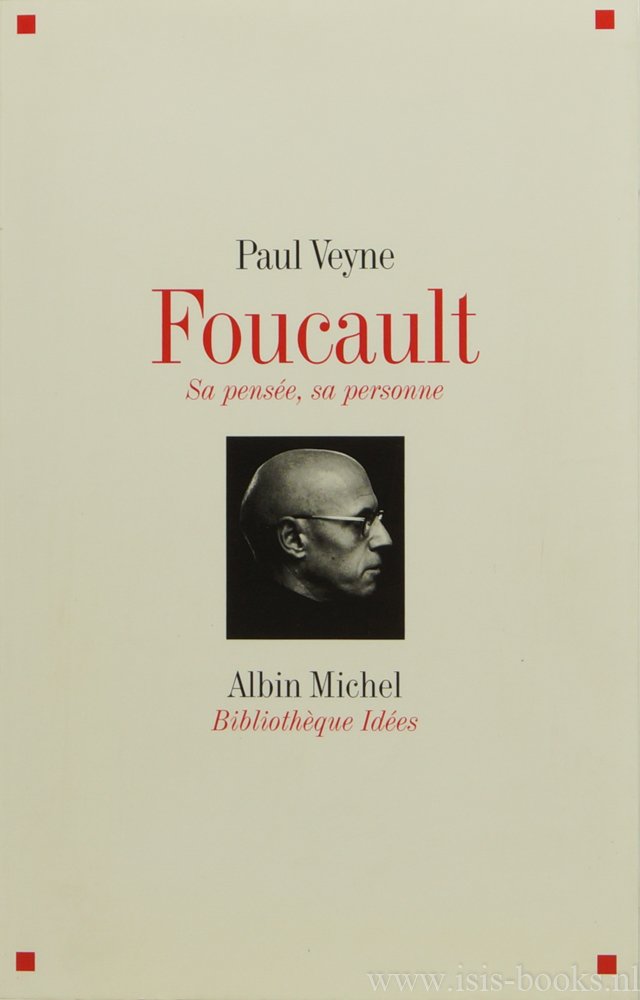 FOUCAULT, M., VEYNE, P. - Foucault. Sa pensée, sa personne.