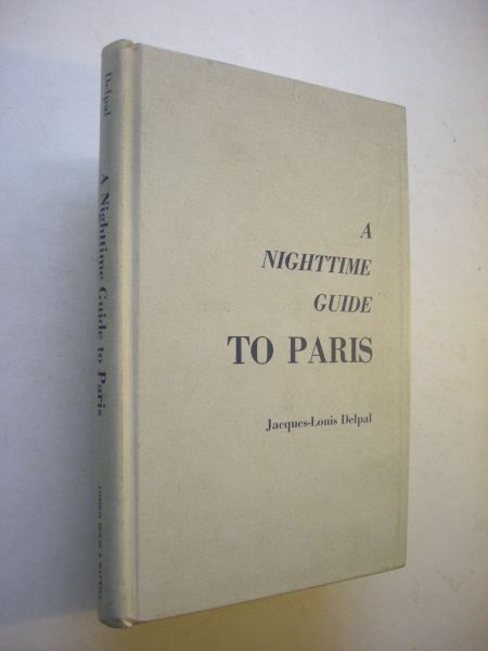 Delpal, Jacques-Louis / vertaling Frans-Engels - A Nighttime Guide to Paris