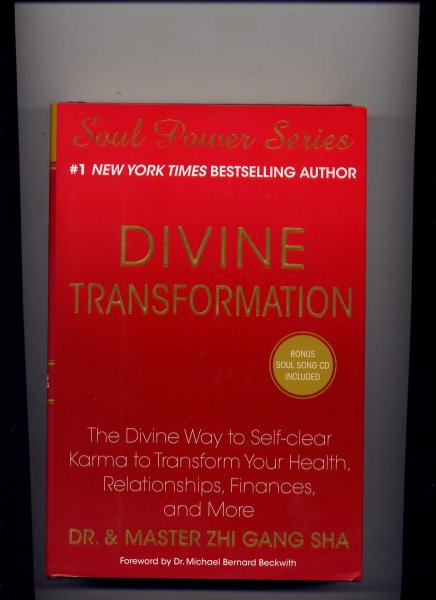 Dr. and Master ZHI GANG SHA & Dr. Michael Bernard Beckwith (Foreword) - Divine Transformation - The Divine Way to Self-clear Karma to Transform Your Health, Relationships, Finances, and More