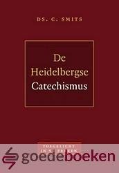 Smits, Ds. C. - De Heidelbergse Catechismus *nieuw* --- Toegelicht in 52 preken